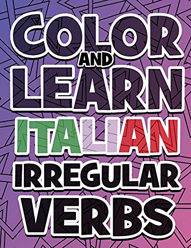 Beispielbild fr COLOR AND LEARN ITALIAN IRREGULAR VERBS - ALL You Need is Verbs: Learn Italian in a simple way - Color mandalas and irregular verbs - Coloring Book - Learn Italian zum Verkauf von Buchpark