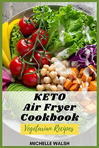 Stock image for Keto air fryer cookbook: Vegetarian recipes for sale by Revaluation Books