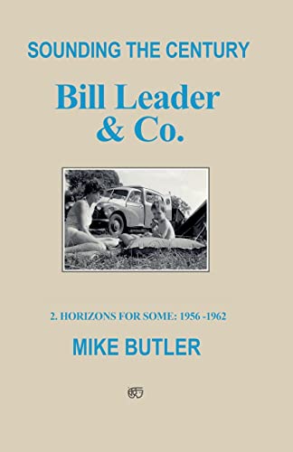 9781803130910: Sounding the Century: Bill Leader & Co: 2 – Horizons For Some 1956-1962