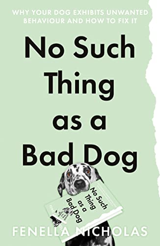 Stock image for No Such Thing as a Bad Dog for sale by Blackwell's