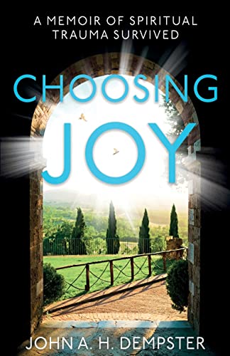 9781803132242: Choosing Joy: A Memoir of Spiritual Trauma Survived