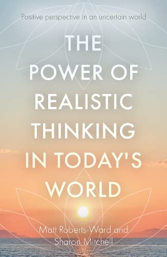 Imagen de archivo de The Power Of Realistic Thinking In Today's World a la venta por GreatBookPrices