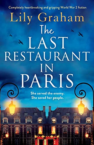 Beispielbild fr The Last Restaurant in Paris: Completely heartbreaking and gripping World War 2 fiction zum Verkauf von Zoom Books Company
