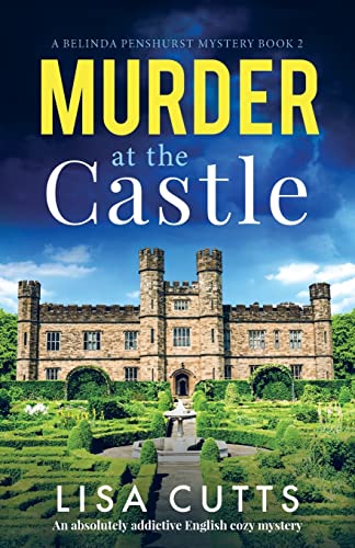 Beispielbild fr Murder at the Castle: An absolutely addictive English cozy mystery: 2 (A Belinda Penshurst Mystery) zum Verkauf von WorldofBooks