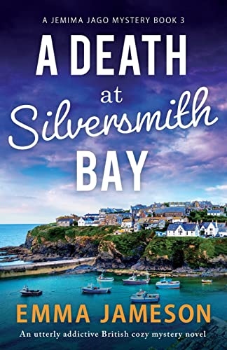 Stock image for A Death at Silversmith Bay: An utterly addictive British cozy mystery novel (A Jemima Jago Mystery) for sale by Goodwill Industries