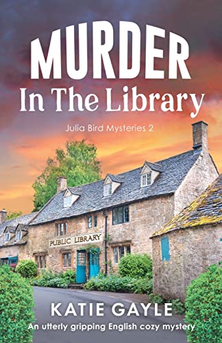 Imagen de archivo de Murder in the Library: An utterly gripping English cozy mystery (Julia Bird Mysteries) a la venta por Half Price Books Inc.