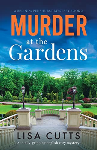 Stock image for Murder at the Gardens: A totally gripping English cozy mystery (A Belinda Penshurst Mystery) for sale by HPB-Emerald