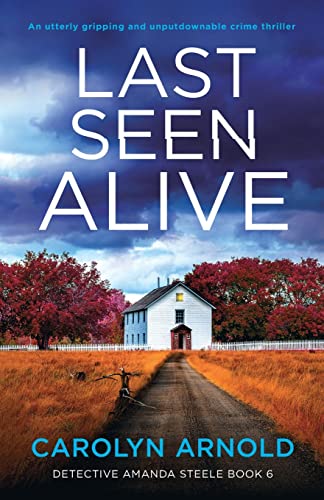 Stock image for Last Seen Alive: An utterly gripping and unputdownable crime thriller for sale by ThriftBooks-Atlanta