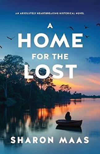 Stock image for A Home For The Lost: An Absolutely Heartbreaking Historical Novel for sale by Big River Books