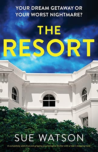 Beispielbild fr The Resort: A completely addictive and gripping psychological thriller with a heart-stopping twist zum Verkauf von Wonder Book