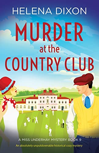 Beispielbild fr Murder at the Country Club: An absolutely unputdownable historical cozy mystery: 9 (A Miss Underhay Mystery) zum Verkauf von WorldofBooks
