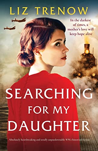 Beispielbild fr Searching for My Daughter: Absolutely heartbreaking and totally unputdownable WW2 historical fiction zum Verkauf von WorldofBooks