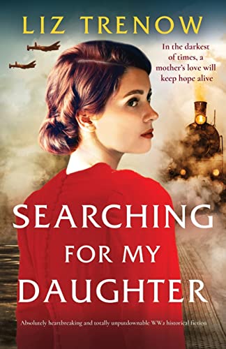 Imagen de archivo de Searching for My Daughter: Absolutely heartbreaking and totally unputdownable WW2 historical fiction a la venta por Idaho Youth Ranch Books