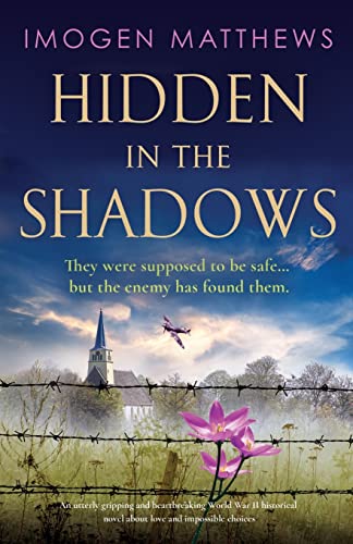 

Hidden in the Shadows: An utterly gripping and heartbreaking World War II historical novel about love and impossible choices (Wartime Holland)