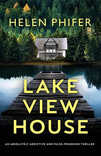 9781803144078: Lakeview House: An absolutely addictive and pulse-pounding thriller