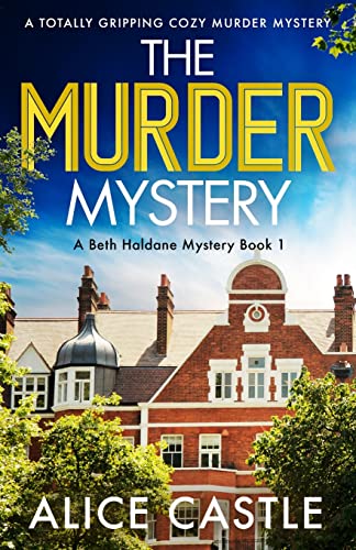 Stock image for The Murder Mystery: A totally gripping cozy murder mystery (A Beth Haldane Mystery) for sale by SecondSale