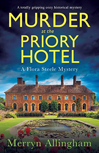Stock image for Murder at the Priory Hotel: A totally gripping cozy historical mystery (A Flora Steele Mystery) for sale by Blue Vase Books