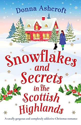 Stock image for Snowflakes and Secrets in the Scottish Highlands: A totally gorgeous and completely addictive Christmas romance for sale by HPB-Diamond