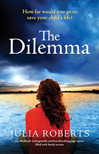 Beispielbild fr The Dilemma: An absolutely unforgettable and heartbreaking page-turner filled with family secrets zum Verkauf von BooksRun