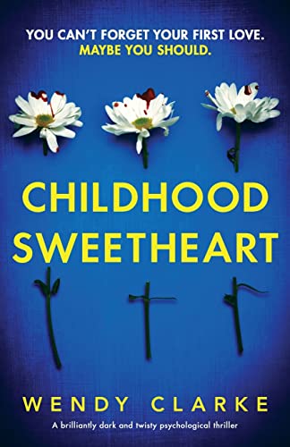 Beispielbild fr Childhood Sweetheart: A brilliantly dark and twisty psychological thriller zum Verkauf von WorldofBooks