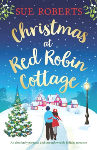 Stock image for Christmas at Red Robin Cottage: An absolutely gorgeous and unputdownable holiday romance for sale by WorldofBooks