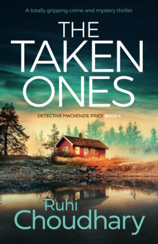 Beispielbild fr The Taken Ones: A totally gripping crime and mystery thriller (Detective Mackenzie Price) zum Verkauf von WeBuyBooks
