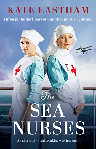 Beispielbild fr The Sea Nurses : An Absolutely Heartbreaking Wartime Saga zum Verkauf von Better World Books