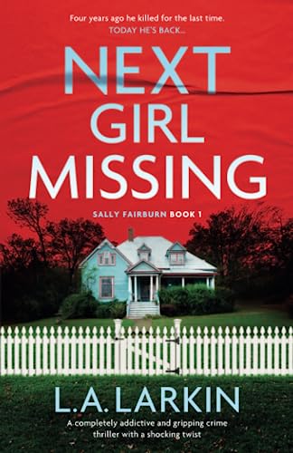 Beispielbild fr Next Girl Missing: A completely addictive and gripping crime thriller with a shocking twist (A Sally Fairburn Crime Thriller) zum Verkauf von BooksRun