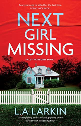 Stock image for Next Girl Missing: A completely addictive and gripping crime thriller with a shocking twist (A Sally Fairburn Crime Thriller) for sale by Bookmans
