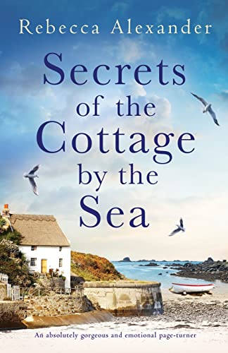 Stock image for Secrets of the Cottage by the Sea : An Absolutely Gorgeous and Emotional Page-Turner for sale by Better World Books