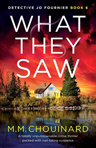 Stock image for What They Saw: A totally unputdownable crime thriller packed with nail-biting suspense (Detective Jo Fournier) for sale by HPB-Diamond