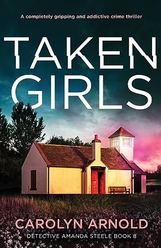 Stock image for Taken Girls: A completely gripping and addictive crime thriller (Detective Amanda Steele) for sale by PlumCircle