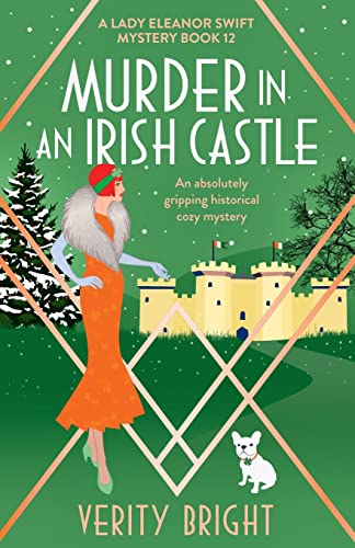 

Murder in an Irish Castle: An absolutely gripping historical cozy mystery (A Lady Eleanor Swift Mystery)