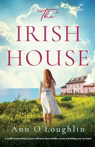Stock image for The Irish House: A totally heartbreaking and powerful story about families, secrets and finding your way home for sale by SecondSale