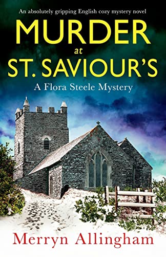 9781803148755: Murder at St Saviour’s: An absolutely gripping English cozy mystery novel: 5 (A Flora Steele Mystery)