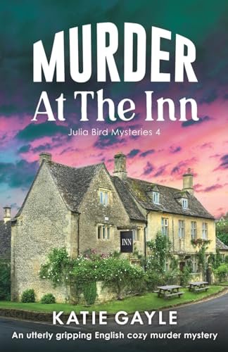Beispielbild fr Murder at the Inn: An utterly gripping English cozy murder mystery: 4 (Julia Bird Mysteries) zum Verkauf von WorldofBooks