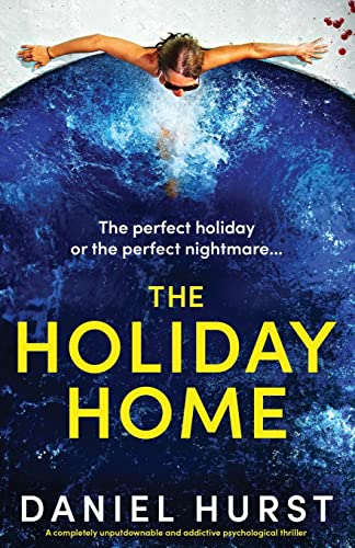 Stock image for The Holiday Home: A completely unputdownable and addictive psychological thriller for sale by New Legacy Books