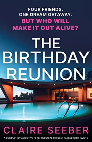 Stock image for The Birthday Reunion: A completely addictive psychological thriller packed with twists for sale by Reliant Bookstore