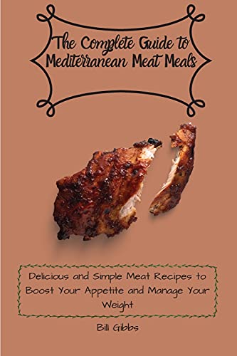Stock image for The Complete Guide To Mediterranean Meat Meals for sale by GreatBookPrices