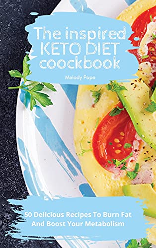 Beispielbild fr The Inspired keto Diet Cookbook: 50 Delicious Recipes To Burn Fat And Boost Your Metabolism zum Verkauf von WorldofBooks
