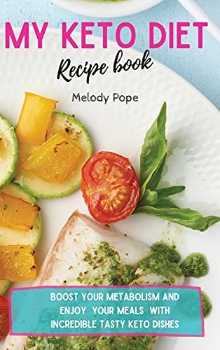 Beispielbild fr My Keto Diet Recipe Book: Boost Your Metabolism and Enjoy Your Meals with Incredibly Tasty Keto Dishes zum Verkauf von ThriftBooks-Dallas