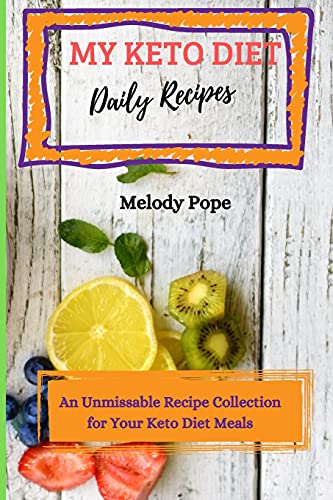 Beispielbild fr My Keto Diet Daily Recipes: An Unmissable Recipe Collection for Your Keto Diet Meals zum Verkauf von Buchpark