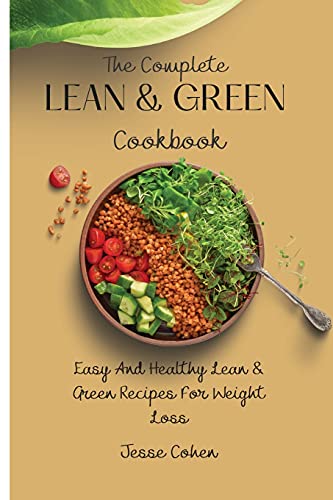 Stock image for The Complete Lean & Green Cookbook: Easy And Healthy Lean & Green Recipes For Weight Loss for sale by Lucky's Textbooks
