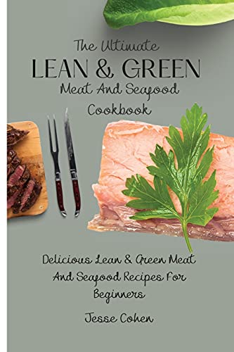 Imagen de archivo de The Ultimate Lean & Green Meat And Seafood Cookbook a la venta por GreatBookPrices