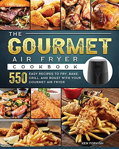 Stock image for The Gourmet Air Fryer Cookbook: 550 Easy Recipes to Fry, Bake, Grill, and Roast with Your Gourmet Air Fryer for sale by ThriftBooks-Atlanta