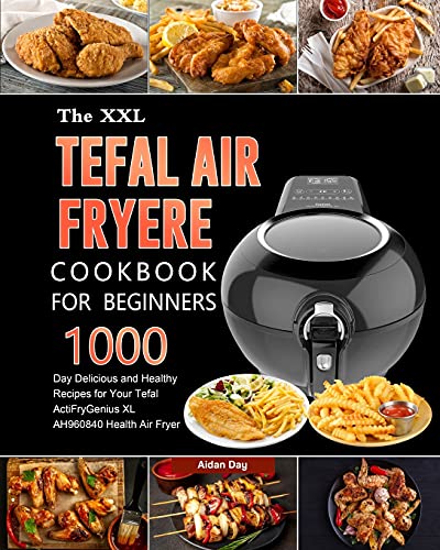 Stock image for The UK Tefal Air Fryer Cookbook For Beginners: 1000-Day Delicious and Healthy Recipes for Your Tefal ActiFry Genius XL AH960840 Health Air Fryer for sale by Revaluation Books