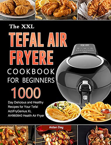 Stock image for The UK Tefal Air Fryer Cookbook For Beginners: 1000-Day Delicious and Healthy Recipes for Your Tefal ActiFry Genius XL AH960840 Health Air Fryer for sale by PAPER CAVALIER US
