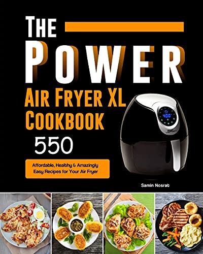 Stock image for The Power XL Air Fryer Cookbook: 550 Affordable, Healthy & Amazingly Easy Recipes for Your Air Fryer for sale by Books Unplugged