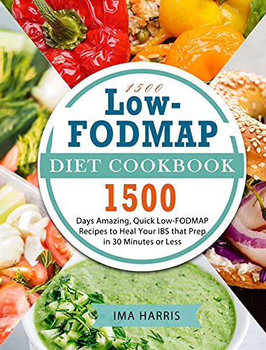 Beispielbild fr 1500 Low-FODMAP Diet Cookbook: 1500 Days Amazing, Quick Low-FODMAP Recipes to Heal Your IBS that Prep in 30 Minutes or Less zum Verkauf von PlumCircle