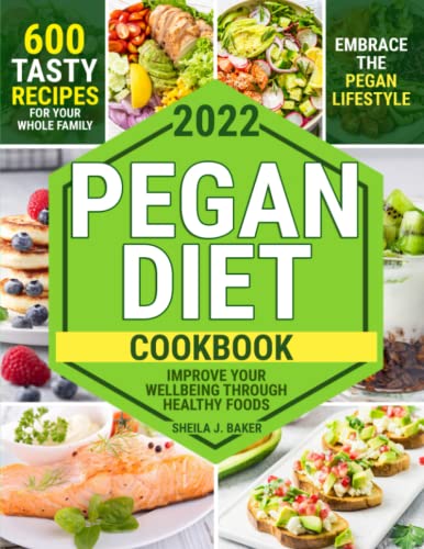 Stock image for Pegan Diet Cookbook: 600 Tasty Recipes for Your Whole Family - Embrace the Pegan Lifestyle and Improve Your Wellbeing Through Healthy Foods for sale by ThriftBooks-Atlanta